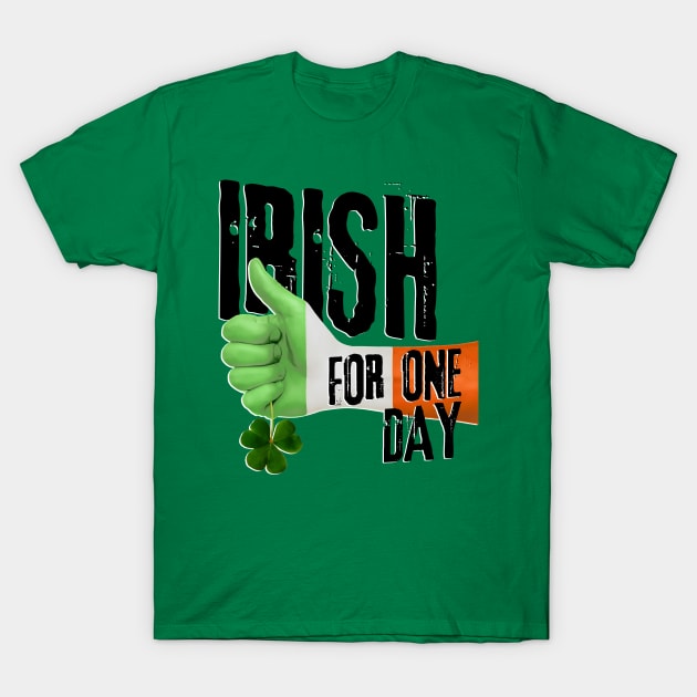 Irish For One Day - Hand Flag Clover T-Shirt by EDDArt